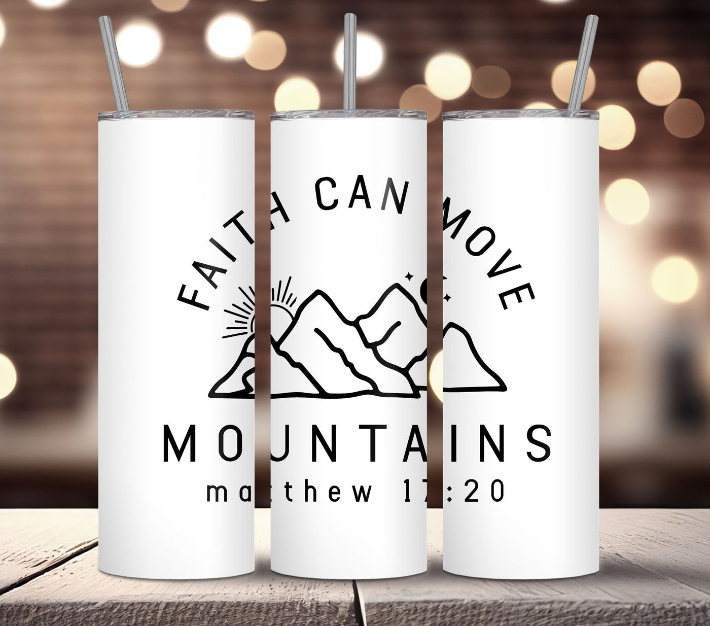 Faith Can Move Mountains Tumbler